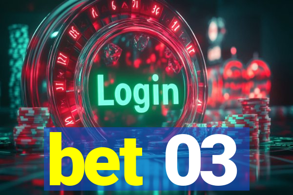 bet 03